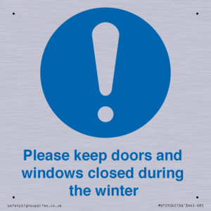 Please keep doors and windows closed during the winter